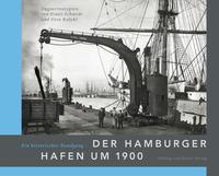 Bei Thalia bestellen: Der Hamburger Hafen um 1900. Ein historischer Rundgang