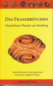 Das Franzbrötchen - Wunderbarer Plunder aus Hamburg